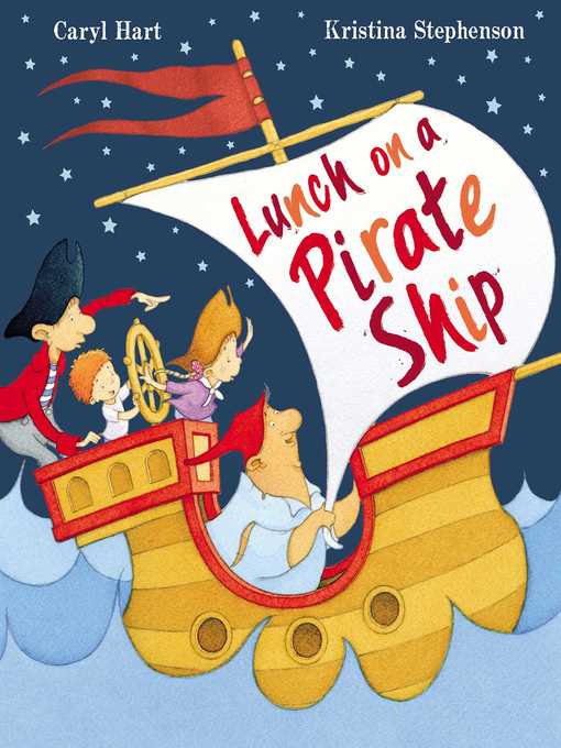 Title details for Lunch on a Pirate Ship by Caryl Hart - Available
